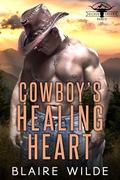 Cowboy's Healing Heart: A BWWM Enemies to Lovers Romance (Silver Creek Ranch #2) by Blaire Wilde