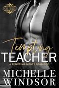 Tempting Teacher (Tempting Nights Romance #4) by Michelle Windsor