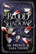 Blood and Shadows: The Complete Trilogy by SK Prince