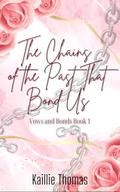 The Chains of The Past that Bond Us by Kaillie Thomas