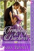 Tempting the Duchess (Disgraceful Duchesses #2) by Sara Bennett