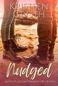 Nudged (Moonlit Lake Matchmaker #2) by Kristeen Groth