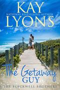 The Getaway Guy (The Blackwell Brothers #3) by Kay Lyons