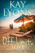 Off-Limits Love (The Blackwell Brothers #5) by Kay Lyons