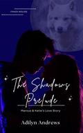 The Shadow's Prelude by Adilyn Andrews