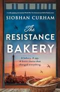 The Resistance Bakery: A totally gripping and emotional World War Two historical novel full of family secrets by Siobhan Curham