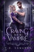 Craving Her Vampire (Embracing The Bond #9) by T.D. Edwards