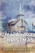 Uncharted Christmas (Uncharted #11) by Keely Brooke Keith