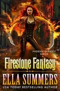 Firestone Fantasy (Phoenix Dynasty #1) by Ella Summers