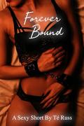 Forever Bound (The Forever Bound #3) by Té Russ
