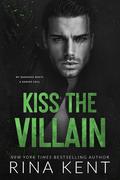 Kiss the Villain (Villain #1) by Rina Kent