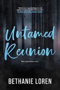 Untamed Reunion by Bethanie Loren
