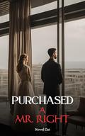 Purchased A Mr. Right: Volume 1 by Novel Cat