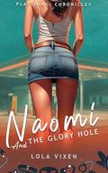 Naomi and the Glory Hole: A Gangbang Erotic Short Story (Plaything Chronicles #2) by Lola Vixen