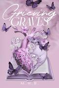 Grieving Graves (The Hollow #2) by M.H.B.