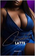 Chocolate Latte: At Your Service by Kreamie K