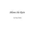 Blame the Rain by Maya Banks