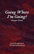 Going Where I'm Going?: An M/NB Romance Novella by Morgan Dante