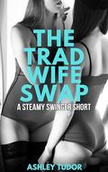 The Trad Wife Swap by Ashley Tudor