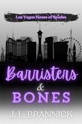 Barristers & Bones (Las Vegas House of Spades #1) by J. L. Brannick