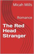 The Red Head Stranger: Romance by Micah Mills