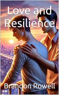 Love and Resilience by Brandon Rowell