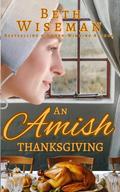 An Amish Thanksgiving (A Romance): Includes Amish Recipes & Reading Group Guide by Beth Wiseman