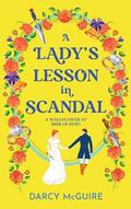 A Lady's Lesson in Scandal (The Queen's Deadly Damsels #2) by Darcy McGuire