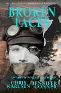 Broken Faces: Historical Romance Based on True WWI Events by Chris Karlsen