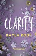 Clarity by Kayla Rose