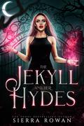 The Jekyll and Her Hydes (Jekylls and Hydes #1) by Sierra Rowan