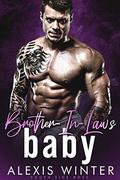 Brother-in-law's Baby by Alexis Winter
