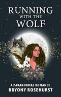 Running with the Wolf by Bryony Rosehurst