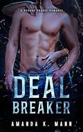 Deal Breaker: A Second Chance Romance by Amanda K. Mann