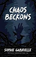 Chaos Beckons (The Chaos Chronicles #1) by Sophie Gabrielle