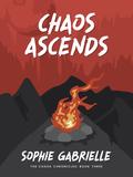 Chaos Ascends (The Chaos Chronicles #3) by Sophie Gabrielle