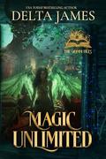 Magic Unlimited: A Fated Mates Romance by Delta James
