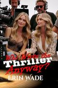 Who Wrote the Thriller Anyway? by Erin Wade