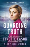 Guarding Truth (Elite Guardians: Savannah #3) by Kelly Underwood