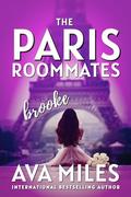 The Paris Roommates: Brooke by Ava Miles