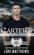 Carter's Battle: Brotherhood Protectors World (Team KOA Bravo #1) by Lori Matthews