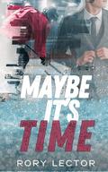 Maybe It's Time : Time on the Ice, Book 2 by Rory Lector