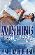 Wishing for Always (Silver Lining #2) by L.M. Dalgleish