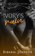 Ivory's Ruin: A Bad Boy Good Girl Biker Romance by Siberia Johnson