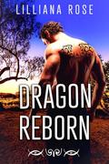 Dragon Reborn by Lilliana Rose