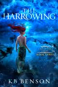 The Harrowing (Call of the Sirens #3) by K.B. Benson