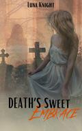 Death's Sweet Embrace : A Dark Halloween Novella by Luna Knight