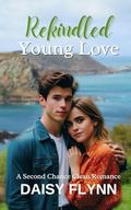 Rekindled Young Love by Daisy Flynn
