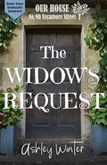 The Widow's Request (Our House on Sycamore Street) by Ashley Winter