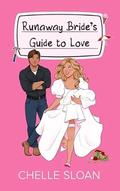 Runaway Bride's Guide to Love (Guide to Love #1) by Chelle Sloan